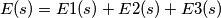 E(s)=E1(s)+E2(s)+E3(s)