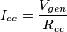 I_{cc} = \frac{V_{gen}}{R_{cc}}