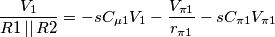 \frac{V_1}{R1\,||\,R2}=-sC_{\mu 1}V_1-\frac{V_{\pi 1}}{r_{\pi 1}}-sC_{\pi 1}V_{\pi 1} \frac{V_1}{R1\,||\,R2}=-sC_{\mu 1}V_1-\frac{V_{\pi 1}}{r_{\pi 1}}-sC_{\pi 1}V_{\pi 1}