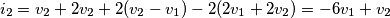 i_2=v_2+ 2v_2+2(v_2-v_1)-2(2v_1+2v_2)=-6v_1+v_2 i_2=v_2+ 2v_2+2(v_2-v_1)-2(2v_1+2v_2)=-6v_1+v_2
