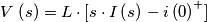 V\left \left ( s \right )=L\cdot \left [ s\cdot I\left ( s \right ) \right -i\left ( 0 \right )^{+}]