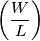 \left(\frac{W}{L}\right)