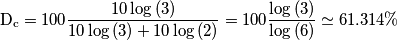 \text{D}_{\text{c}}=100\frac{10\log{(3)}}{10\log{(3)}+10\log{(2)}}=100\frac{\log{(3)}}{\log{(6)}}\simeq 61.314\%