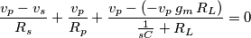 \frac{v_p-v_s}{R_s}+\frac{v_p}{R_p}+\frac{v_p-(-v_p\,g_m\,R_L)}{\frac{1}{sC}+R_L}=0