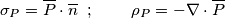 \sigma_P = \overline{P} \cdot \overline{n}  \;\; ; \;\;\; \;\; \;\;\; \rho_P = -  \nabla \cdot \overline{P}