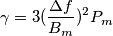 \gamma=3(\frac{\Delta f}{B_m})^2P_m \gamma=3(\frac{\Delta f}{B_m})^2P_m