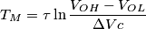 T_{M}=\tau \ln \frac{V_{OH}-V_{OL}}{\Delta Vc} T_{M}=\tau \ln \frac{V_{OH}-V_{OL}}{\Delta Vc}