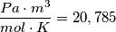 \frac{ Pa \cdot m^{3}}{ mol \cdot K}=20,785