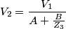 V_{2}=\frac{V_{1}}{A+\frac{B}{Z_{3}}}