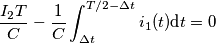 \frac{I_2T}{C} -\frac{1}{C}\int_{\Delta t}^{T/2-\Delta t} i_1(t)\text{d} t=0