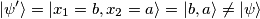 |\psi '\rangle = |x_1=b,x_2=a \rangle = |b,a \rangle \ne | \psi \rangle |\psi '\rangle = |x_1=b,x_2=a \rangle = |b,a \rangle \ne | \psi \rangle