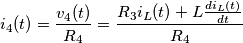 {i_4}(t) = \frac{{{v_4}(t)}}{{{R_4}}} = \frac{{{R_3}{i_L}(t) + L\frac{{d{i_L}(t)}}{{dt}}}}{{{R_4}}}