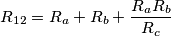 \[R_{12}=R_{a}+R_{b}+\frac{R_{a}R_{b}}{R_{c}}\]