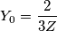 {{Y}_{0}}=\frac{2}{3Z} {{Y}_{0}}=\frac{2}{3Z}