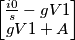 \begin{bmatrix} \frac {i0}{s} - gV1 \\
gV1 +A \end{bmatrix} \begin{bmatrix} \frac {i0}{s} - gV1 \\
gV1 +A \end{bmatrix}