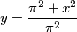 y = \frac{\pi^2 + x^2}{\pi^2}