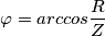 \varphi =arccos\frac{R}{Z}