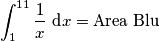 \int_{1}^{11} \frac{1}{x} \text{ d} x = \text{Area Blu}