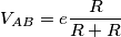 \[V_{AB}= e \frac{R}{R+R}\]