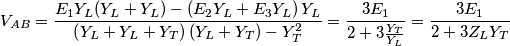{{V}_{AB}}=\frac{{{E}_{1}}{{Y}_{L}}({{Y}_{L}}+{{Y}_{L}})-\left( {{E}_{2}}{{Y}_{L}}+{{E}_{3}}{{Y}_{L}} \right){{Y}_{L}}}{\left( {{Y}_{L}}+{{Y}_{L}}+{{Y}_{T}} \right)\left( {{Y}_{L}}+{{Y}_{T}} \right)-Y_{T}^{2}}=\frac{3{{E}_{1}}}{2+3\frac{{{Y}_{T}}}{{{Y}_{L}}}}=\frac{3{{E}_{1}}}{2+3{{Z}_{L}}{{Y}_{T}}} {{V}_{AB}}=\frac{{{E}_{1}}{{Y}_{L}}({{Y}_{L}}+{{Y}_{L}})-\left( {{E}_{2}}{{Y}_{L}}+{{E}_{3}}{{Y}_{L}} \right){{Y}_{L}}}{\left( {{Y}_{L}}+{{Y}_{L}}+{{Y}_{T}} \right)\left( {{Y}_{L}}+{{Y}_{T}} \right)-Y_{T}^{2}}=\frac{3{{E}_{1}}}{2+3\frac{{{Y}_{T}}}{{{Y}_{L}}}}=\frac{3{{E}_{1}}}{2+3{{Z}_{L}}{{Y}_{T}}}