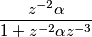 \frac{z^{-2} \alpha}{1+z^{-2} \alpha z^{-3}}