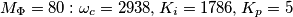 M_{\Phi}=80: \omega_c=2938, K_i=1786, K_p=5 M_{\Phi}=80: \omega_c=2938, K_i=1786, K_p=5