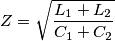 Z=\sqrt{\frac{L_1+L_2}{C_1+C_2}}