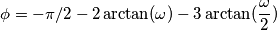 \phi= - \pi/2 - 2 \arctan (\omega) -3 \arctan (\frac{\omega}{2})