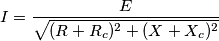 I=\frac{E}{\sqrt{(R+R_c)^2+(X+X_c)^2}}