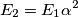 E_2=E_1\alpha^{2} E_2=E_1\alpha^{2}