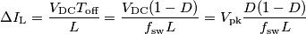 \Delta I_\text{L}=\frac{V_\text{DC}T_\text{off}}{L}=\frac{V_\text{DC}(1-D)}{f_\text{sw}L}=V_\text{pk}\frac{D(1-D)}{f_\text{sw}L}