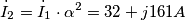 \dot{I}_2=\dot{I}_1\cdot \alpha ^{2}=32+j161A \dot{I}_2=\dot{I}_1\cdot \alpha ^{2}=32+j161A