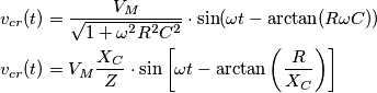 \begin{align}
  & v_{cr}(t)=\frac{V_{M}}{\sqrt{1+\omega ^{2}R^{2}C^{2}}}\cdot \sin (\omega t-\arctan (R\omega C)) \\ 
 & v_{cr}(t)=V_{M}\frac{X_{C}}{Z}\cdot \sin \left[ \omega t-\arctan \left( \frac{R}{X_{C}} \right) \right] \\ 
\end{align}