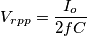 V_{rpp}=\frac{I_o}{2fC}