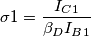 \sigma 1= \frac{I_C_1}{\beta_D I_B_1}