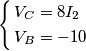 \left\{ \begin{align}
& {{V}_{C}}=8{{I}_{2}} \\
& {{V}_{B}}=-10 \\
\end{align} \right. \left\{ \begin{align}
& {{V}_{C}}=8{{I}_{2}} \\
& {{V}_{B}}=-10 \\
\end{align} \right.