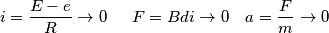 i=\frac{E-e}{R}\to 0\,\,\,\quad F=Bdi\to 0\quad a=\frac{F}{m}\to 0 i=\frac{E-e}{R}\to 0\,\,\,\quad F=Bdi\to 0\quad a=\frac{F}{m}\to 0