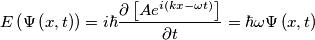 E \left( \Psi \left( x,t \right) \right)=i\hbar \frac{\partial \left[ Ae^{i\left( kx-\omega t \right)} \right]}{\partial t}=\hbar \omega \Psi \left( x,t \right)