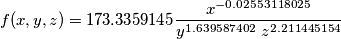 f(x,y,z)=173.3359145\frac{x^{-0.02553118025}}{y^{1.639587402}\, \, z^{2.211445154}} f(x,y,z)=173.3359145\frac{x^{-0.02553118025}}{y^{1.639587402}\, \, z^{2.211445154}}