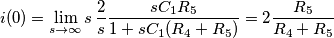 i(0)=\lim_{s\to\infty}s
\, \frac{2}{s}\frac{sC_1R_5}{1+sC_1(R_4+R_5)}=2\frac{R_5}{R_4+R_5}