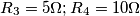 R_3= 5 \Omega ; R_4=10 \Omega