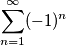 \sum_{n=1}^\infty (-1)^n
