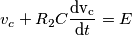 v_{c}+ R_{2}C\frac{\mathrm{dv_{c}} }{\mathrm{d} t} = E v_{c}+ R_{2}C\frac{\mathrm{dv_{c}} }{\mathrm{d} t} = E