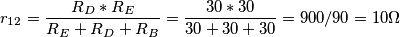 r_{12}=\frac{R_D*R_E}{R_E+R_D+R_B}=\frac{30*30}{30+30+30}=900/90=10 \Omega