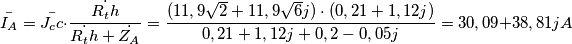 \bar{I_A} = \bar{J_cc} \cdot \frac {\dot{R_th}}{\dot{R_th} +\dot{Z_A}} =\frac{(11,9{\sqrt 2}  + 11,9{\sqrt 6} j) \cdot (0,21 + 1,12j)}{0,21 + 1,12j + 0,2 - 0,05j} = 30,09 + 38,81j A