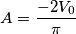 A= \frac {-2V_0}{\pi}