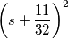 \left( s+\frac{11}{32} \right)^{2}