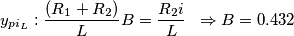 \[y_{pi_{L}}: \frac{(R_{1}+R_{2})}{L}B=\frac{R_{2}i}{L}\; \; \Rightarrow B=0.432\]