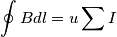 \oint Bdl=u\sum I \oint Bdl=u\sum I