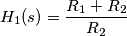 H_1(s)=\frac{R_1+R_2}{R_2} H_1(s)=\frac{R_1+R_2}{R_2}